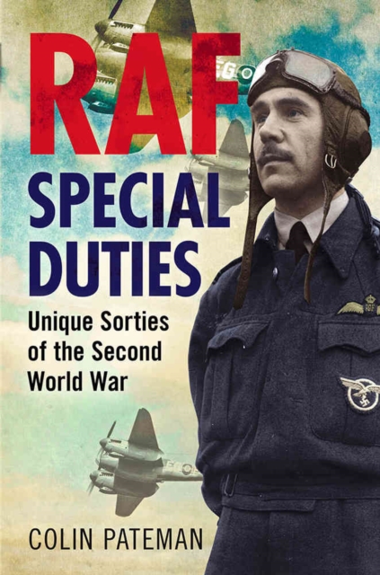 RAF Special Duties : A Collection of Exclusive Operational Flying Sorties by the Royal Air Fo, Hardback Book
