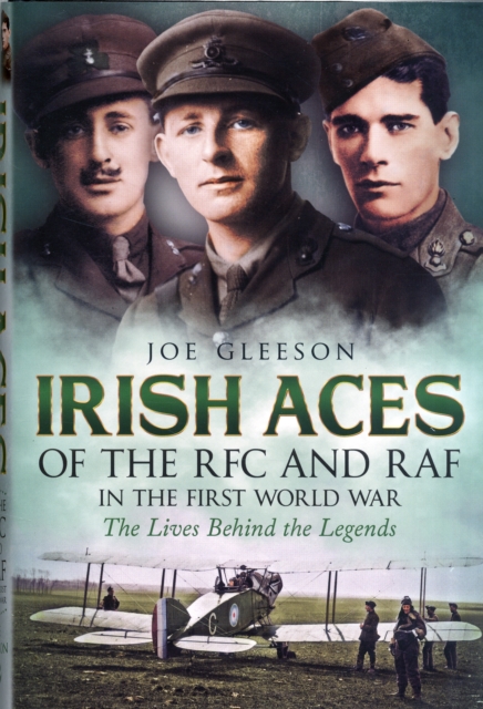 Irish Aces of the RFC and the RAF : In the First World War, Hardback Book