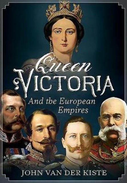 Queen Victoria and the European Empires, Hardback Book