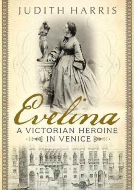 Evelina : A Victorian Heroine in Venice, Paperback / softback Book