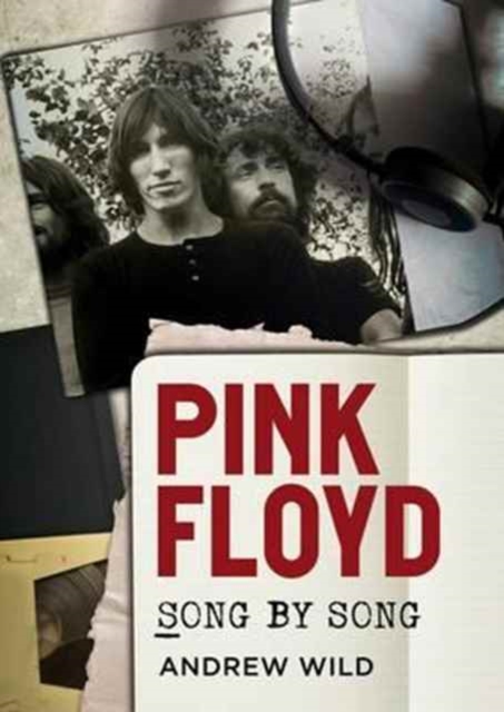 Pink Floyd : Song by Song, Paperback / softback Book