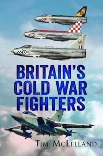 Britain's Cold War Fighters, Paperback / softback Book