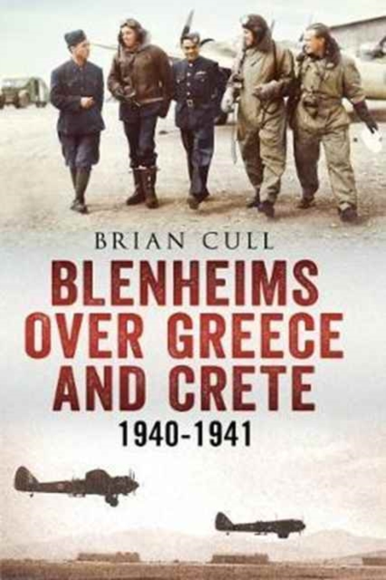 Blenheims Over Greece and Crete 1940-1941, Paperback / softback Book