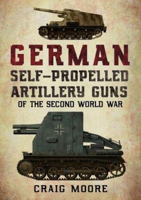 German Self-Propelled Artillery Guns of the Second World War, Paperback / softback Book