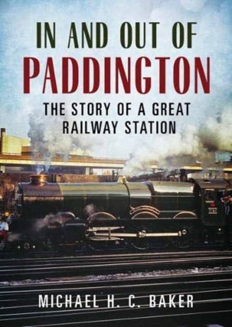 In and Out of Paddington : The Story of a Great Railway Station, Paperback / softback Book