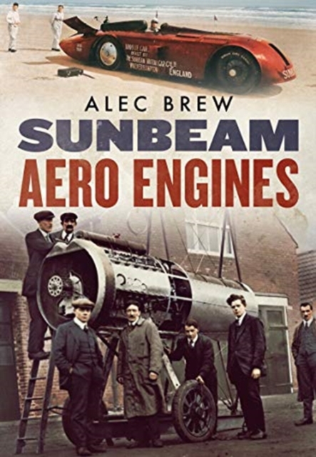Sunbeam Aero Engines, Paperback / softback Book