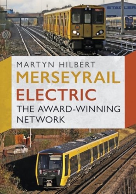 Merseyrail Electric : The Award-Winning Network, Paperback / softback Book