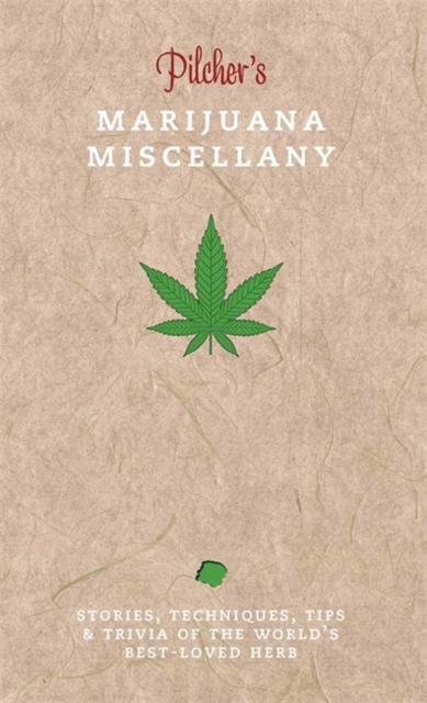 Pilcher's Marijuana Miscellany, Hardback Book