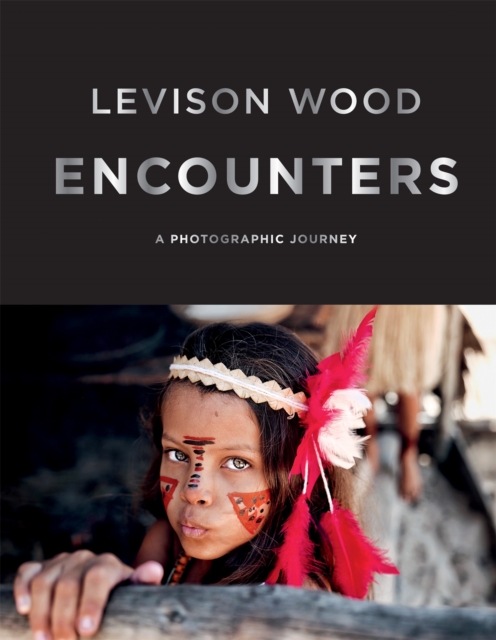 Encounters : A Photographic Journey, Hardback Book