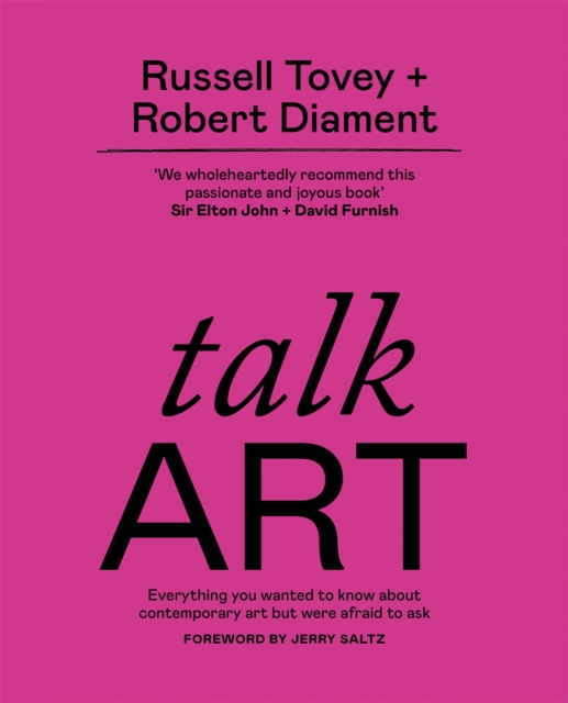 Talk Art : Everything you wanted to know about contemporary art but were afraid to ask, Paperback / softback Book