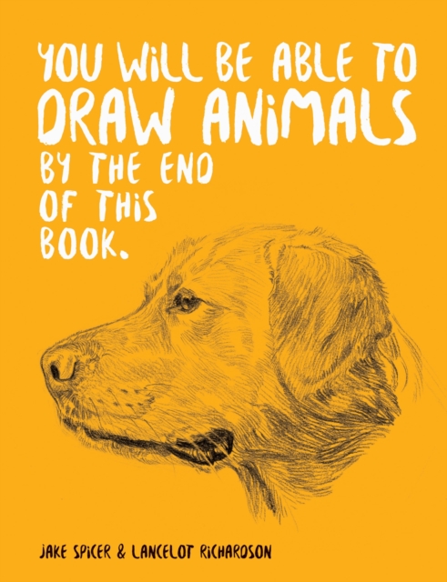 You Will Be Able to Draw Animals by the End of This Book, Paperback / softback Book