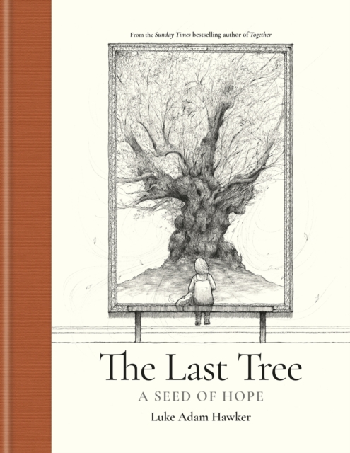 The Last Tree : A Seed of Hope, Hardback Book
