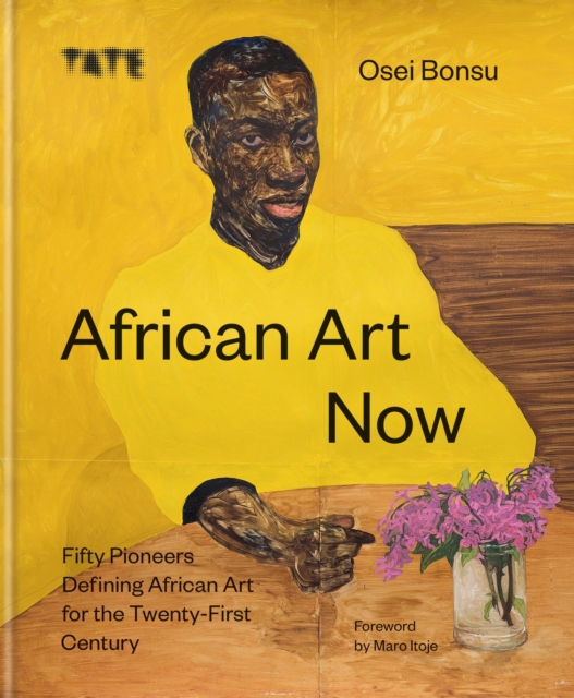 African Art Now : Fifty pioneers defining African art for the twenty-first century, EPUB eBook