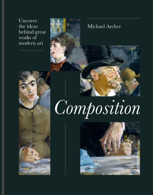 Composition : Uncover the ideas behind great works of modern art, EPUB eBook