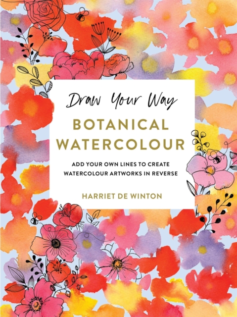 Draw Your Way: Botanical Watercolour, Paperback / softback Book