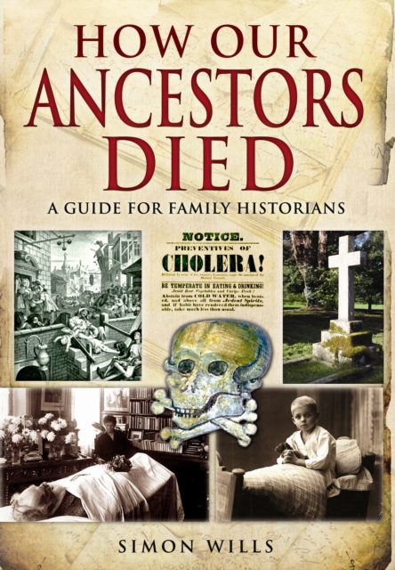 How Our Ancestors Died : A Guide for Family Historians, Paperback / softback Book