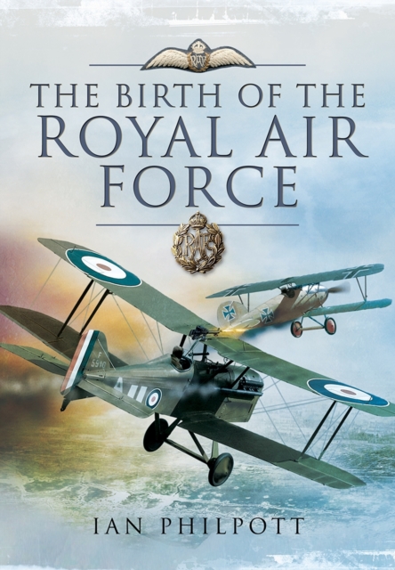 Birth of the Royal Air Force, Hardback Book