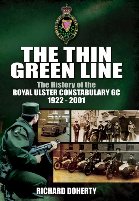 The Thin Green Line : The History of the Royal Ulster Constabulary GC, 1922-2001, EPUB eBook