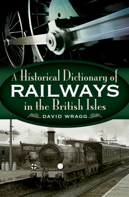 A Historical Dictionary of Railways in the British Isles, EPUB eBook