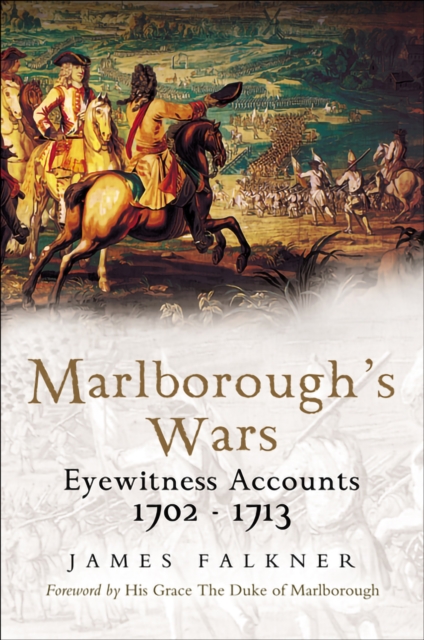 Marlborough's Wars : Eyewitness Accounts, 1702-1713, EPUB eBook