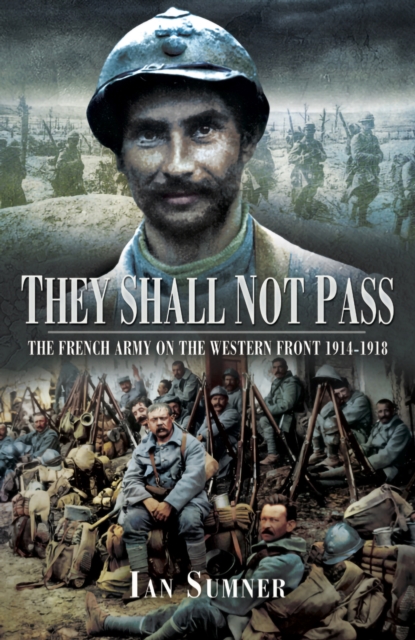 They Shall Not Pass : The French Army on the Western Front, 1914-1918, EPUB eBook
