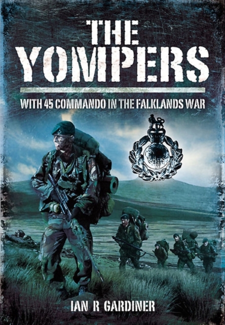 The Yompers : With 45 Commando in the Falklands War, EPUB eBook