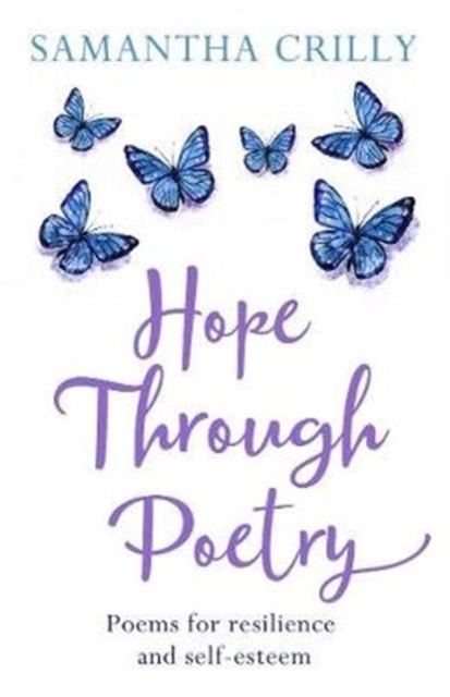 Hope Through Poetry : Poems for resilience and self-esteem, Paperback / softback Book