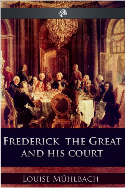 Frederick the Great and His Court, EPUB eBook