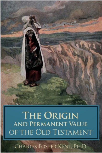 The Origin and Permanent Value of the Old Testament, EPUB eBook