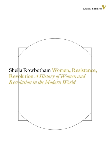 Women, Resistance and Revolution : A History of Women and Revolution in the Modern World, Paperback / softback Book