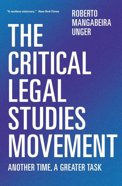 The Critical Legal Studies Movement : Another Time, A Greater Task, Paperback / softback Book