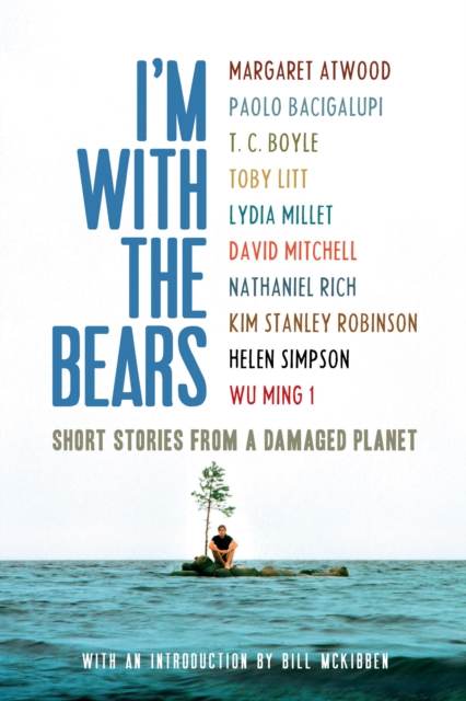 I'm With the Bears : Short Stories from a Damaged Planet, EPUB eBook