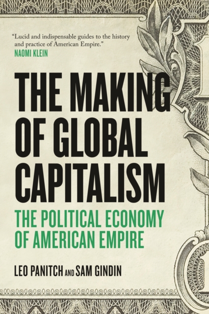 The Making of Global Capitalism : The Political Economy of American Empire, EPUB eBook