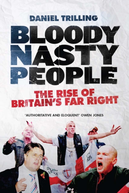 Bloody Nasty People : The Rise of Britain's Far Right, EPUB eBook