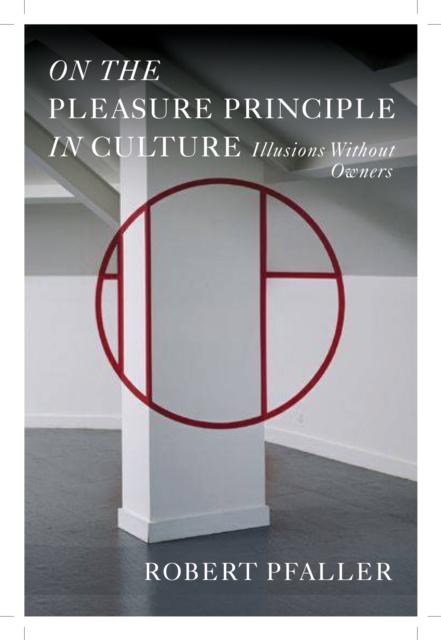On the Pleasure Principle in Culture : Illusions Without Owners, EPUB eBook