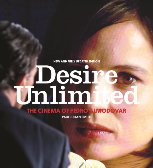 Desire Unlimited : The Cinema of Pedro Almodovar, EPUB eBook