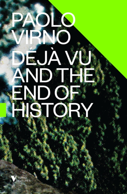 Deja Vu and the End of History, Hardback Book