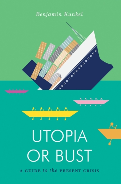 Utopia or Bust : A Guide to the Present Crisis, EPUB eBook