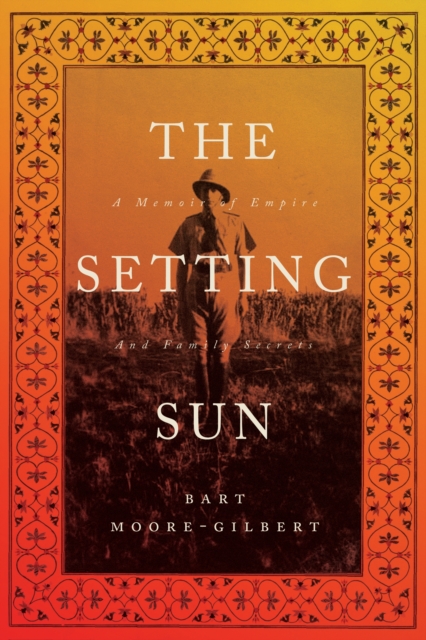 The Setting Sun : A Memoir of Empire and Family Secrets, EPUB eBook