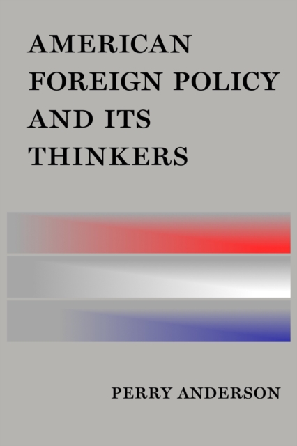 American Foreign Policy and Its Thinkers, Hardback Book