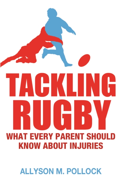 Tackling Rugby : What Every Parent Should Know, EPUB eBook