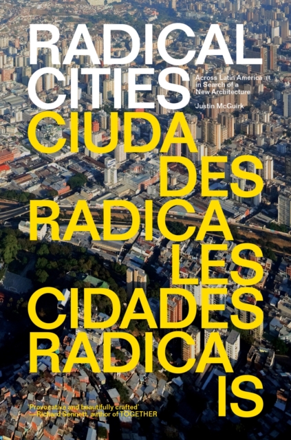 Radical Cities : Across Latin America in Search of a New Architecture, Paperback / softback Book