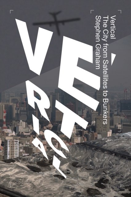 Vertical : The City from Satellites to Bunkers, EPUB eBook