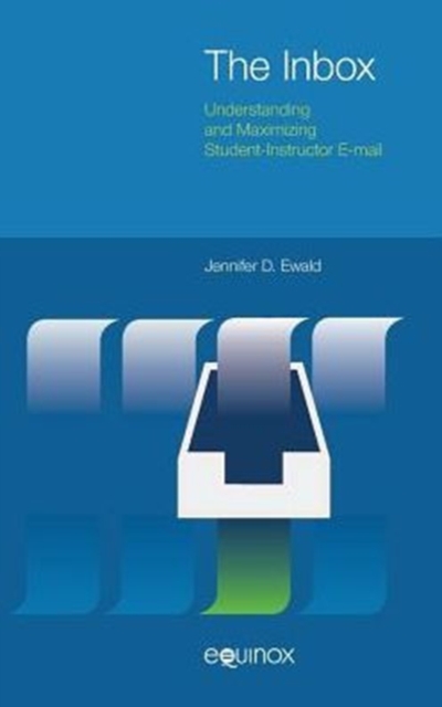 The Inbox: Understanding and Maximizing Student-Instructor Email, Hardback Book