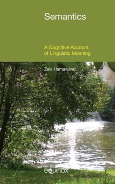 Semantics : A Cognitive Account of Linguistic Meaning, Hardback Book