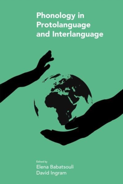 Phonology in Protolanguage and Interlanguage, Hardback Book
