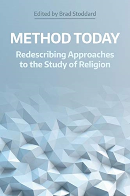 Method Today : Redescribing Approaches to the Study of Religion, Paperback / softback Book