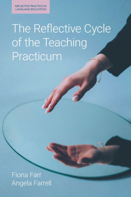 The Reflective Cycle of the Teaching Practicum, Paperback / softback Book