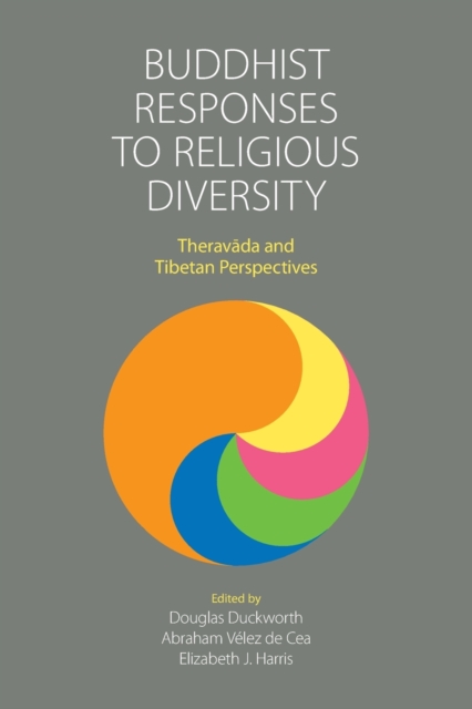 Buddhist Responses to Religious Diversity : Theravada and Tibetan Perspectives, Paperback / softback Book