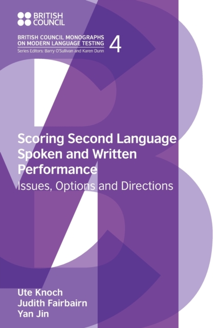 Scoring Second Language Spoken and Written Performance : Issues, Options and Directions, Paperback / softback Book